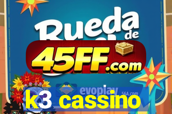 k3 cassino